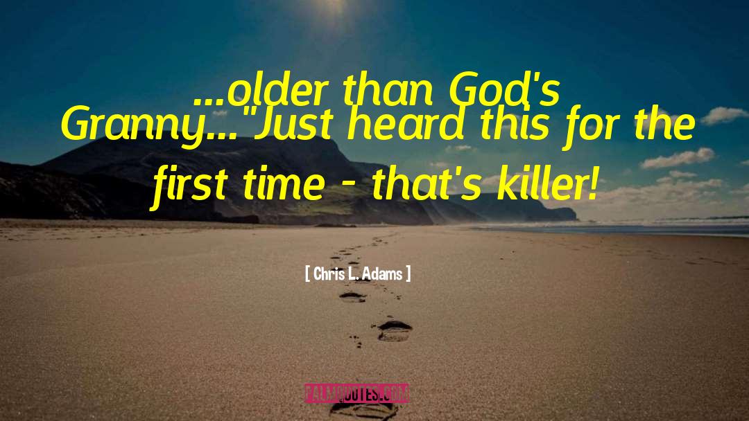 Granny quotes by Chris L. Adams