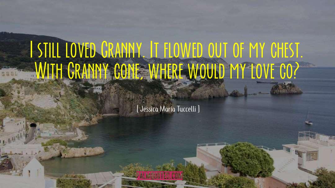 Granny Risa quotes by Jessica Maria Tuccelli