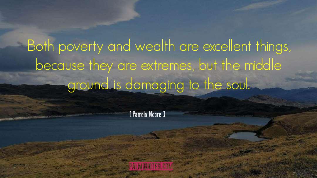 Grants Money Poverty quotes by Pamela Moore