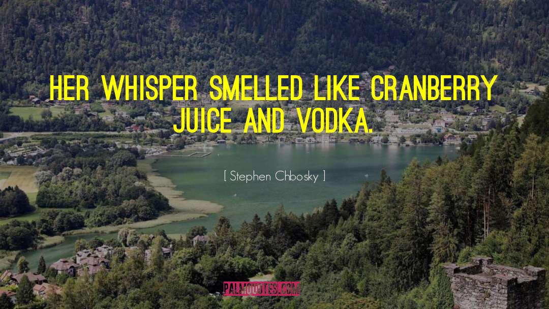 Grape Juice quotes by Stephen Chbosky