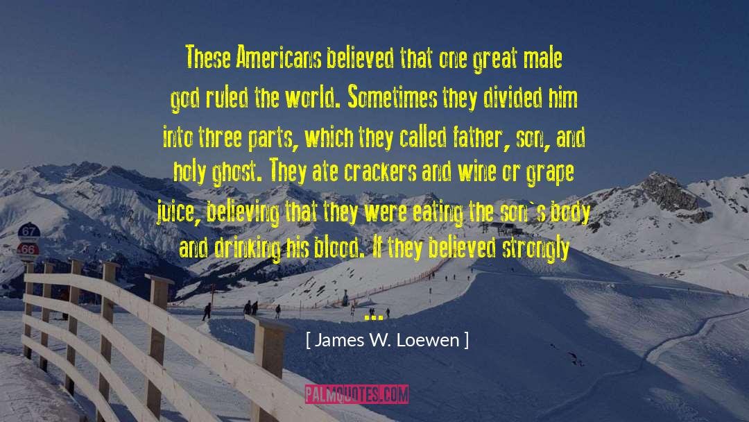 Grape Juice quotes by James W. Loewen