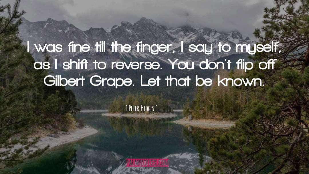 Grape quotes by Peter Hedges