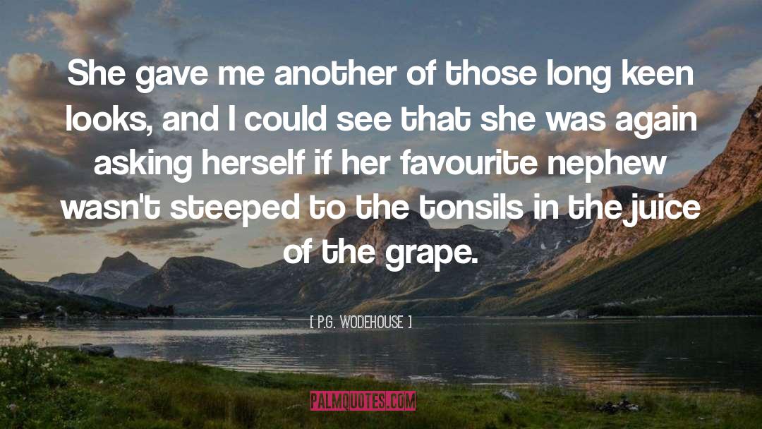 Grape quotes by P.G. Wodehouse