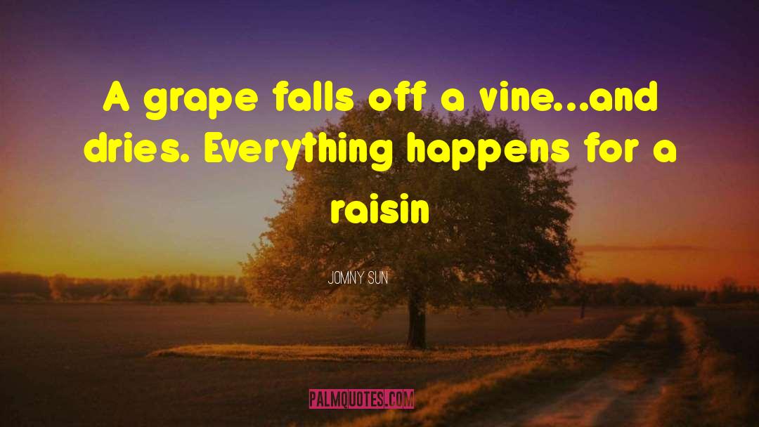 Grape quotes by Jomny Sun