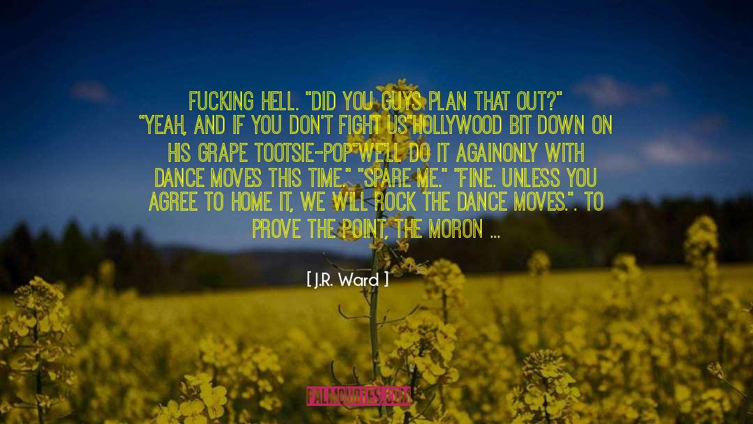 Grape quotes by J.R. Ward