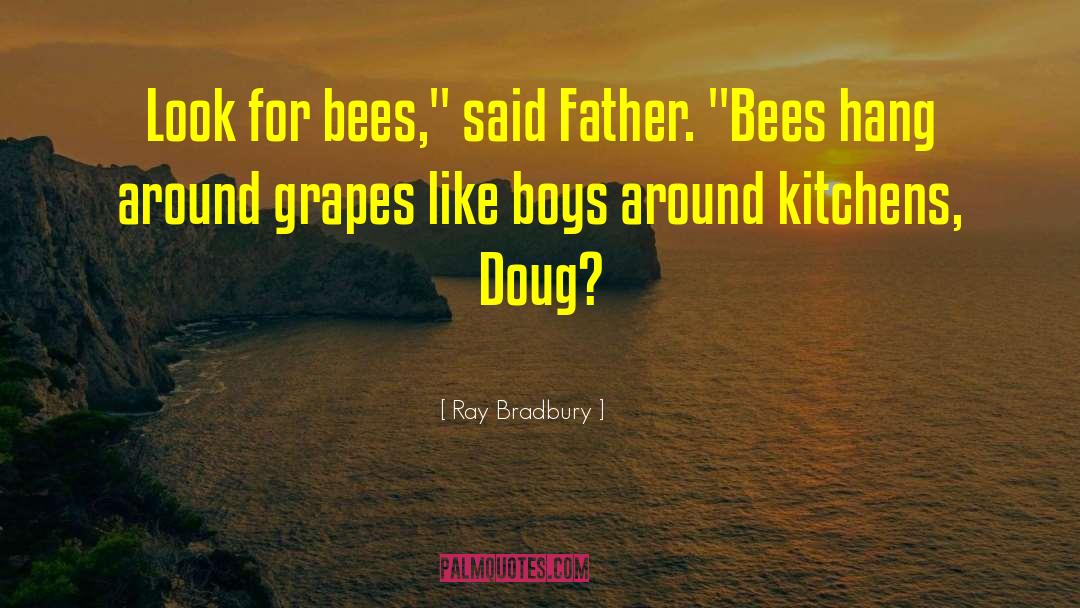 Grapes quotes by Ray Bradbury