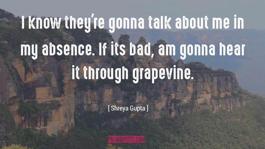 Grapevine quotes by Shreya Gupta