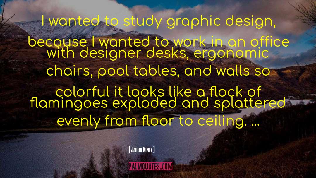 Graphic Design quotes by Jarod Kintz