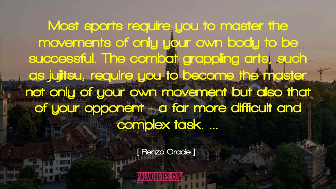 Grappling quotes by Renzo Gracie