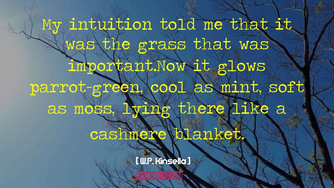 Grass Green quotes by W.P. Kinsella