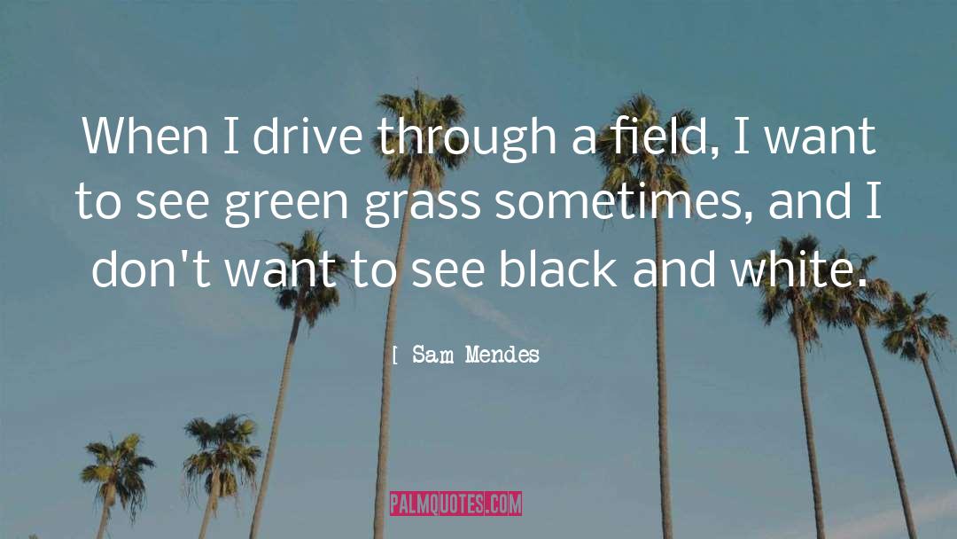 Grass Green quotes by Sam Mendes