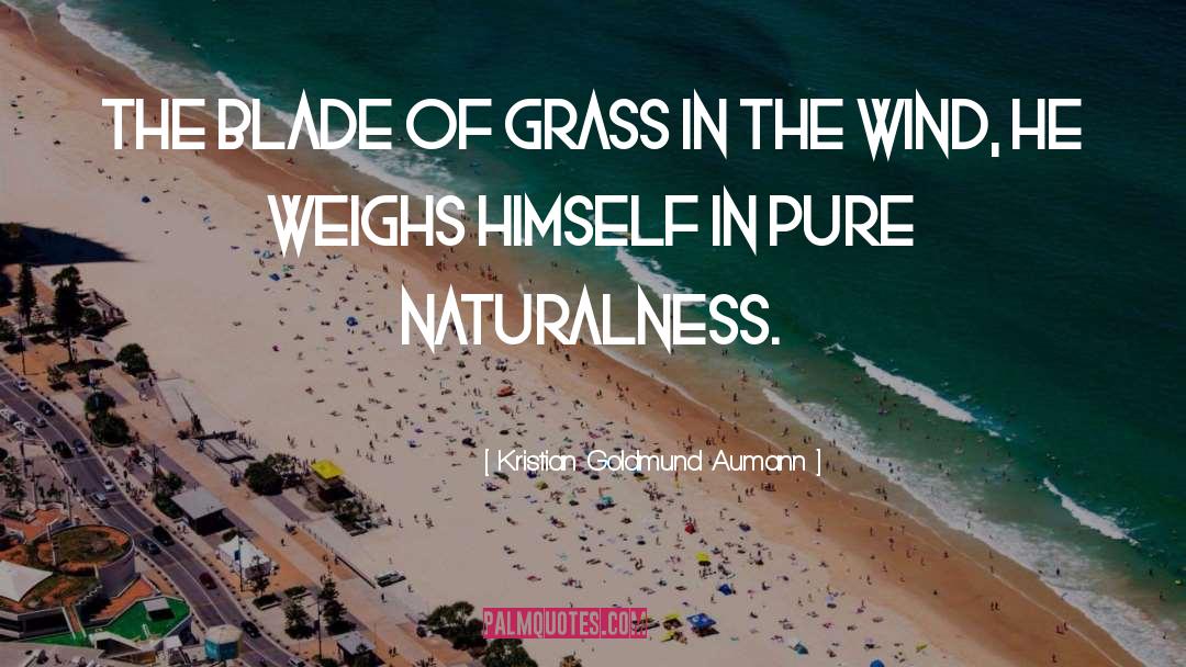 Grass quotes by Kristian Goldmund Aumann