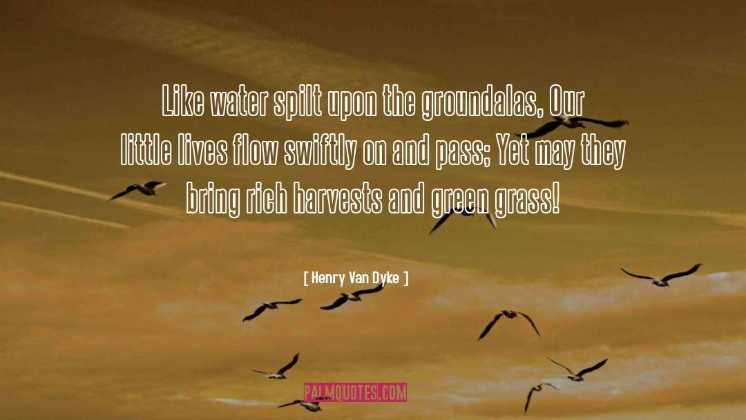 Grass quotes by Henry Van Dyke