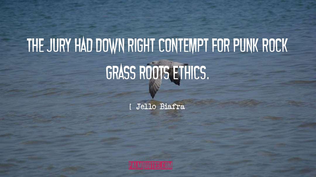 Grass Roots Movements quotes by Jello Biafra