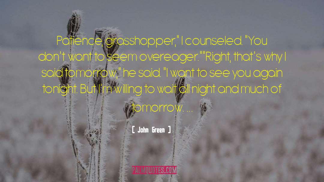 Grasshoppers quotes by John Green