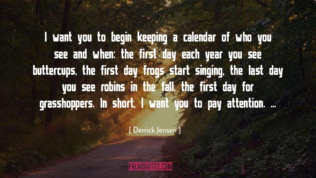 Grasshoppers quotes by Derrick Jensen