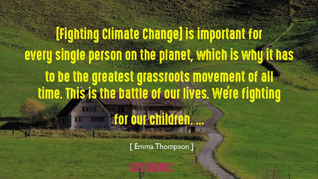 Grassroots Organizing quotes by Emma Thompson