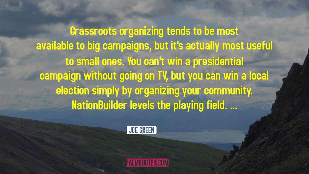 Grassroots Organizing quotes by Joe Green