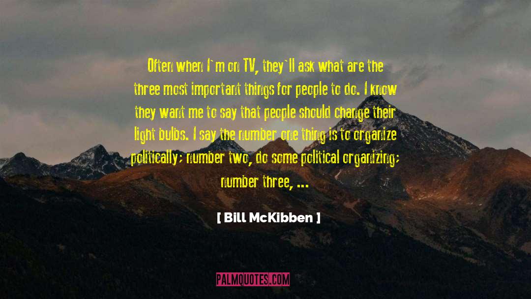 Grassroots Organizing quotes by Bill McKibben