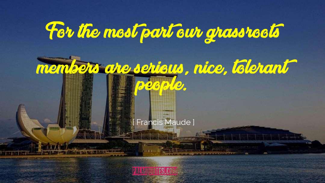 Grassroots quotes by Francis Maude