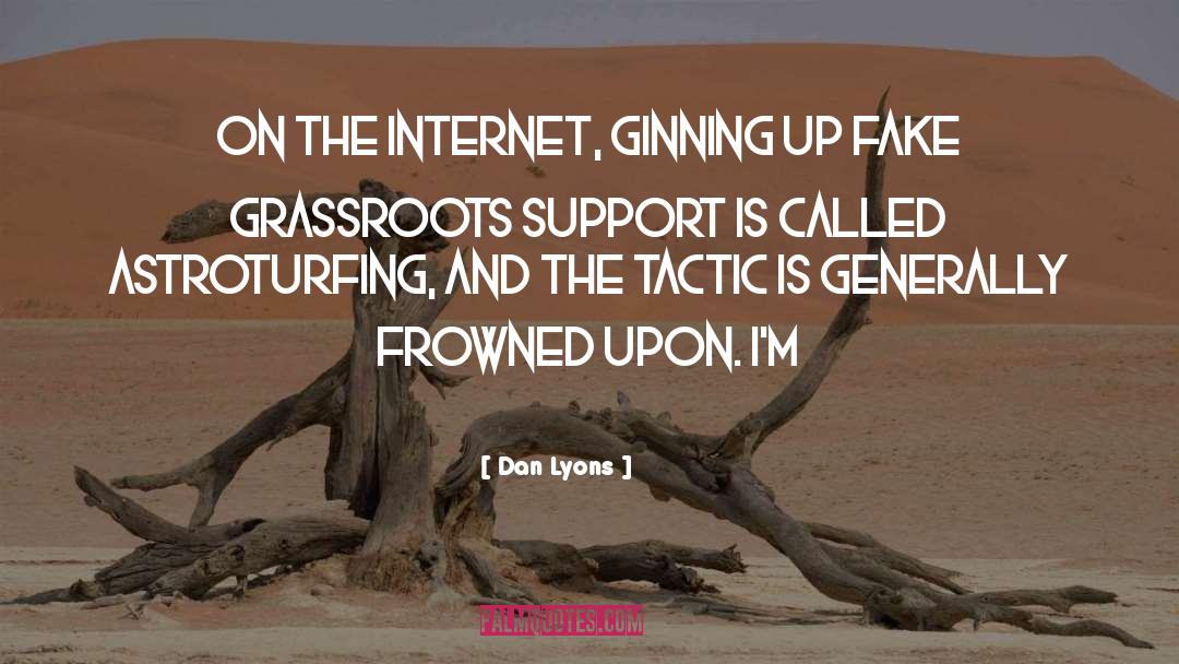 Grassroots quotes by Dan Lyons