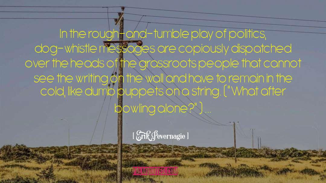 Grassroots quotes by Erik Pevernagie