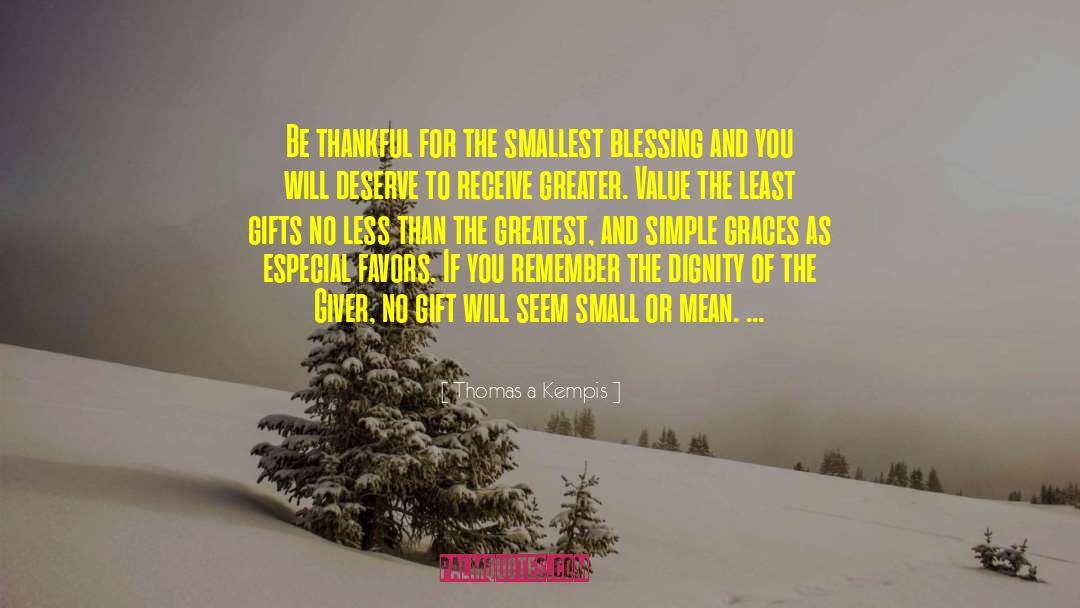 Grateful And Thankful quotes by Thomas A Kempis
