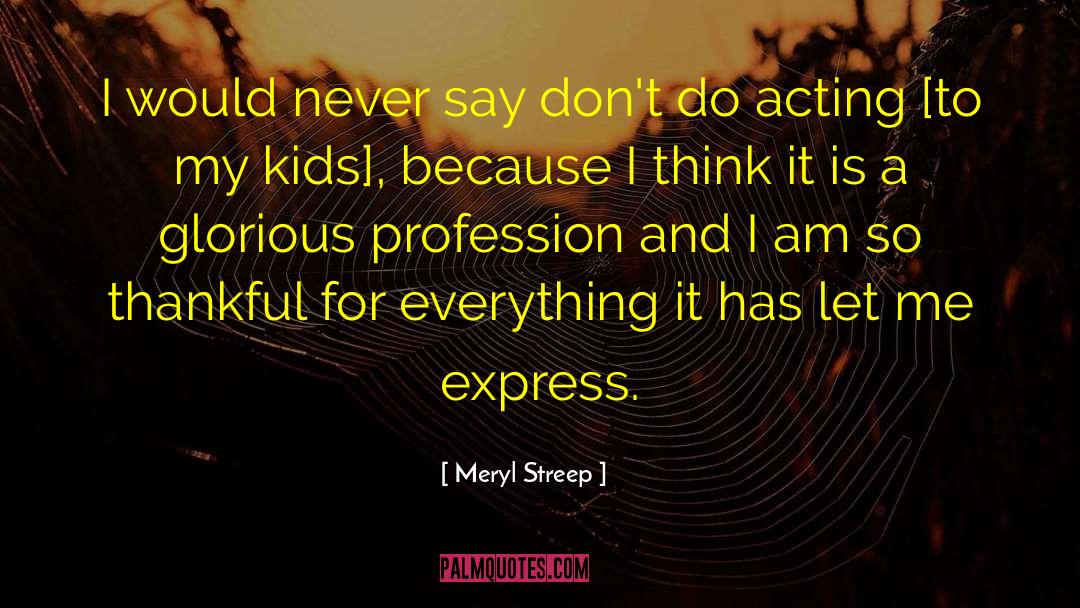 Grateful And Thankful quotes by Meryl Streep