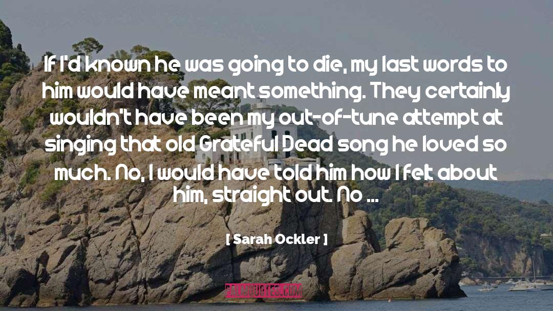 Grateful Dead quotes by Sarah Ockler