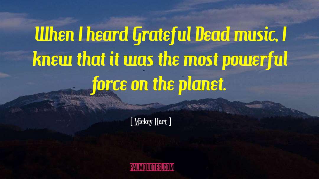 Grateful Dead quotes by Mickey Hart