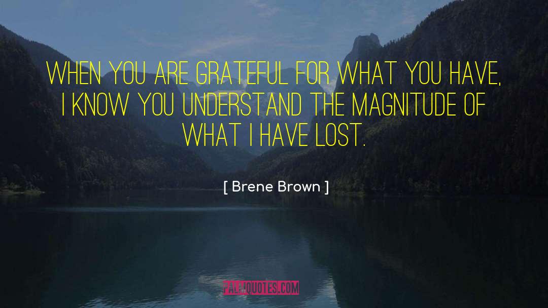 Grateful For What You Have quotes by Brene Brown