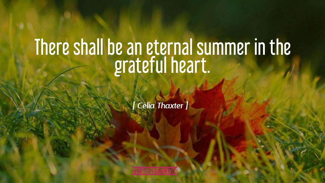 Grateful Heart quotes by Celia Thaxter