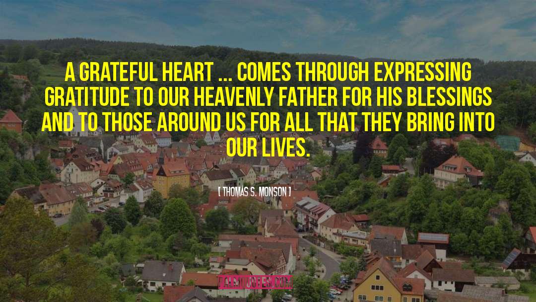 Grateful Heart quotes by Thomas S. Monson