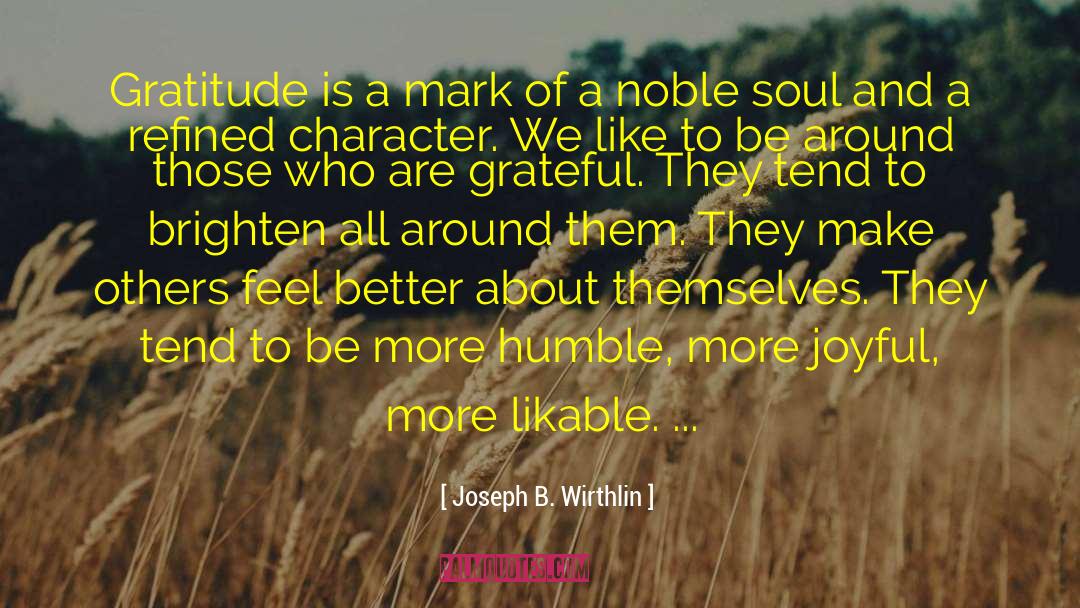 Grateful Soul quotes by Joseph B. Wirthlin