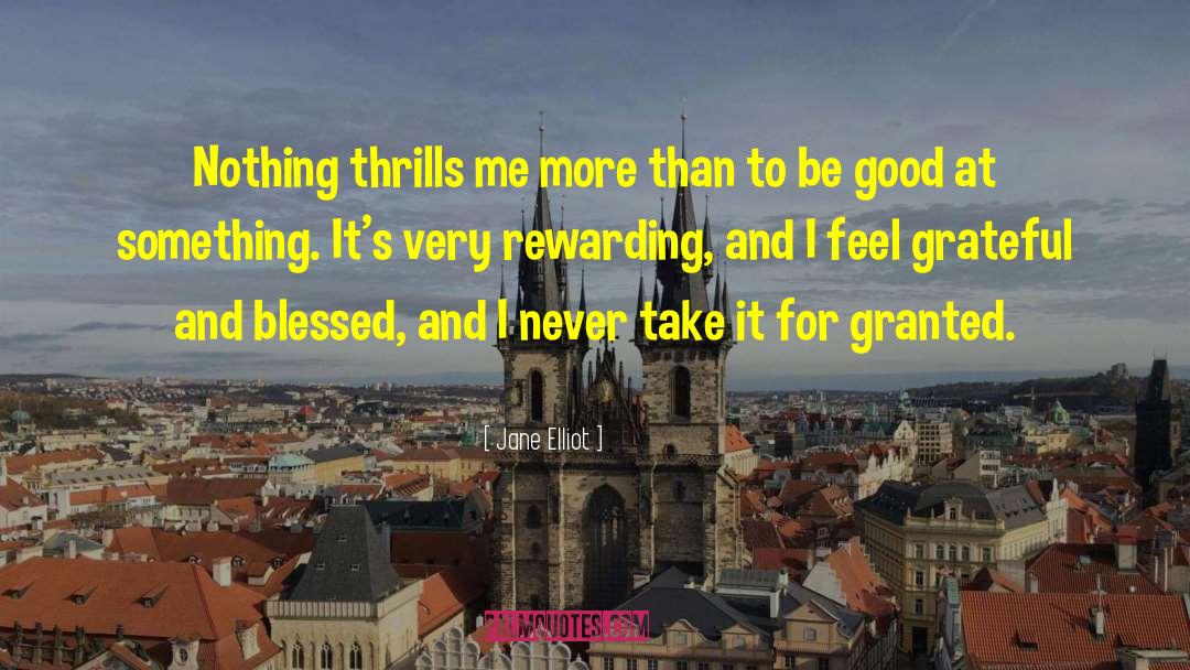Grateful Thankful quotes by Jane Elliot