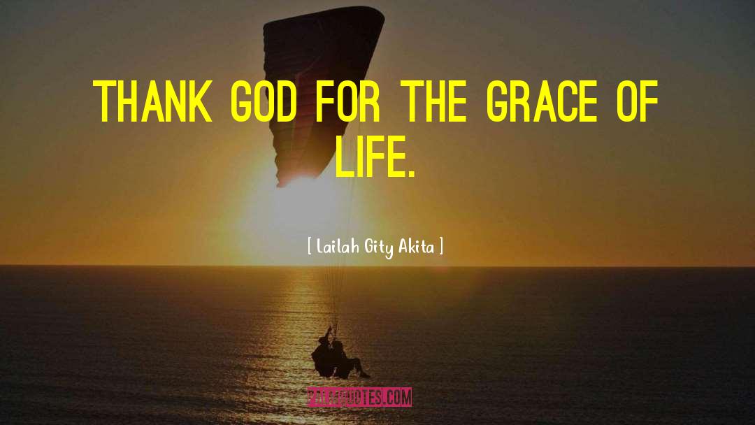 Grateful Thankful quotes by Lailah Gity Akita