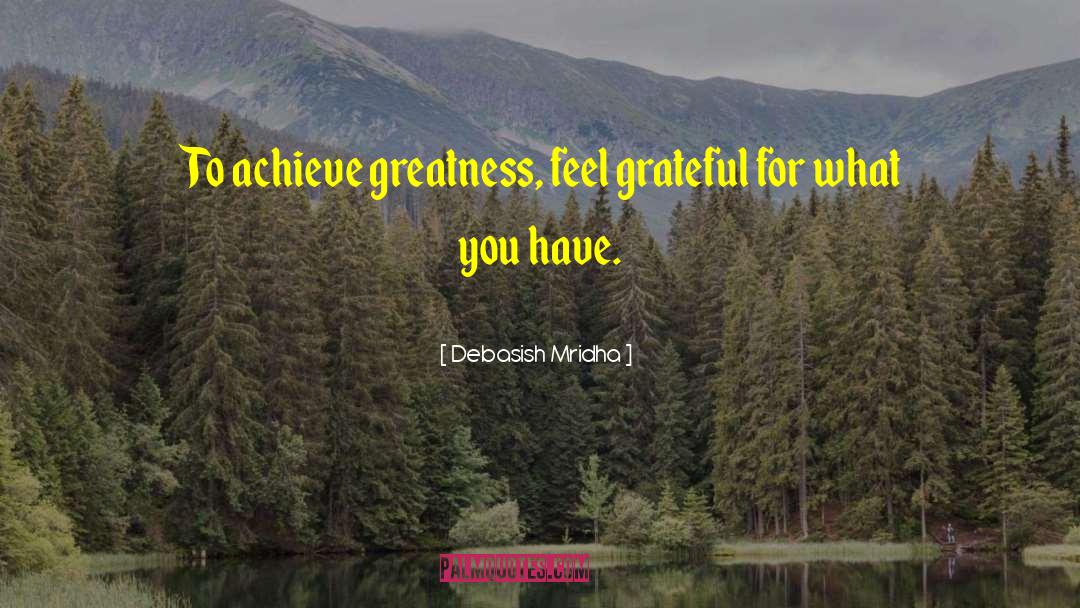 Grateful Thankful quotes by Debasish Mridha