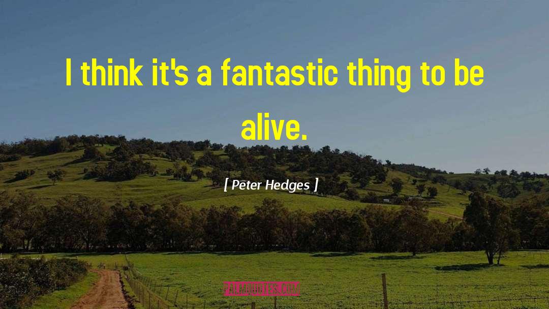 Grateful To Be Alive quotes by Peter Hedges
