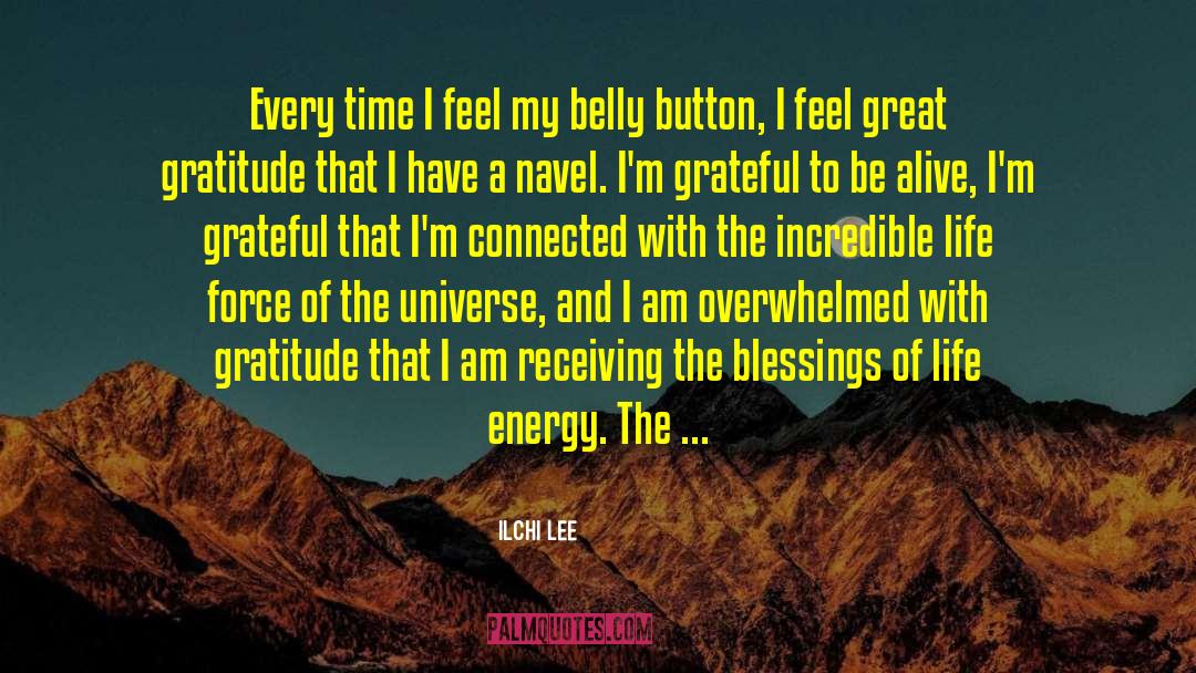 Grateful To Be Alive quotes by Ilchi Lee