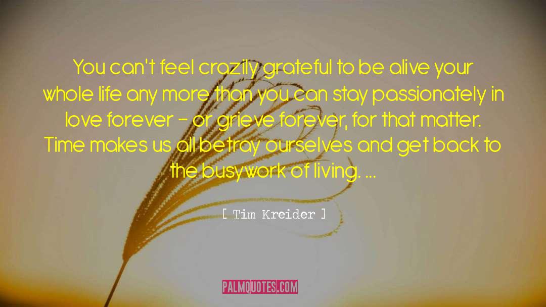 Grateful To Be Alive quotes by Tim Kreider
