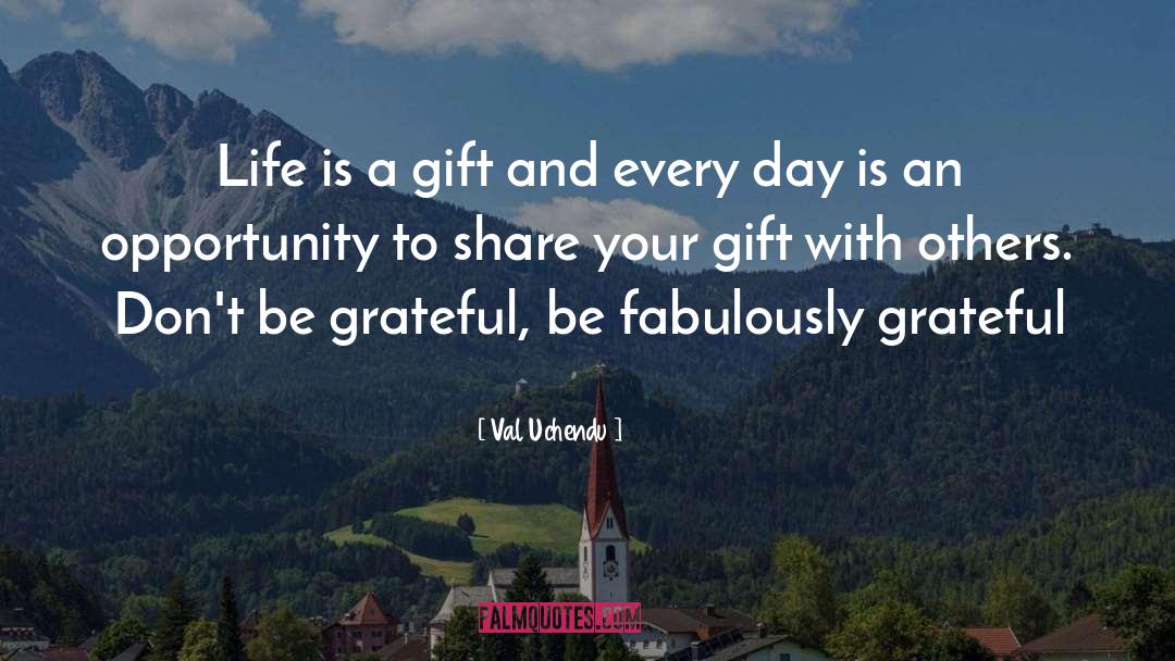 Gratefulness quotes by Val Uchendu