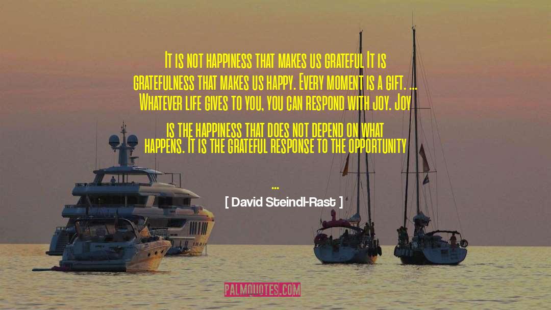 Gratefulness quotes by David Steindl-Rast