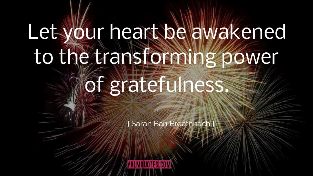Gratefulness quotes by Sarah Ban Breathnach