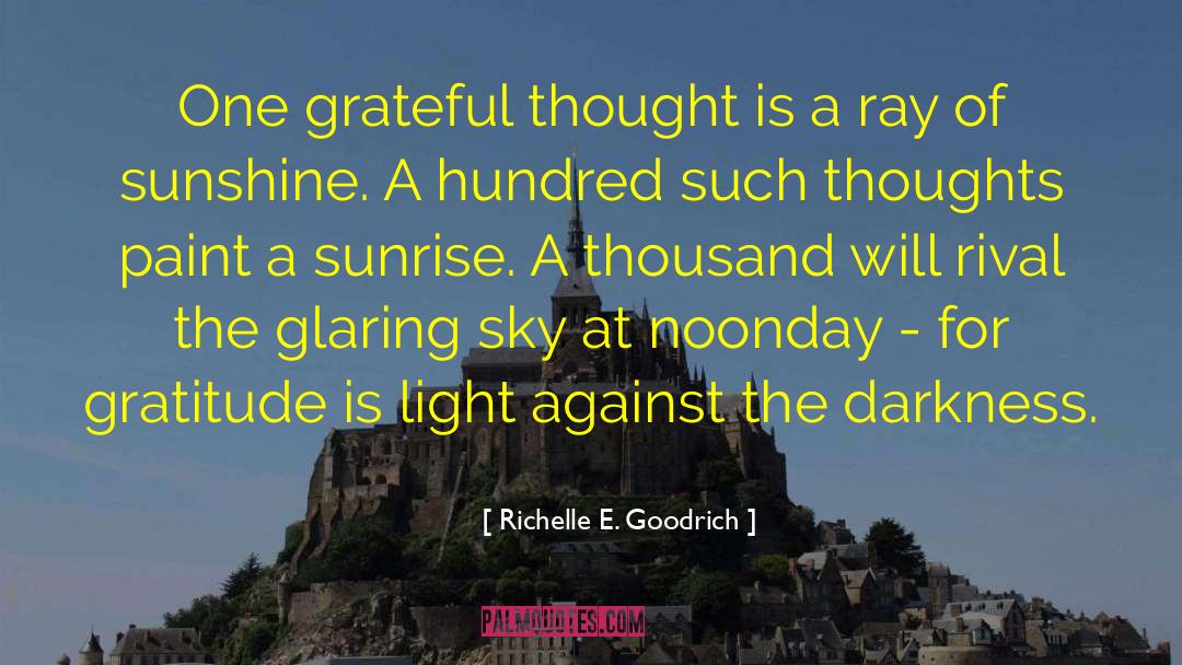 Gratefulness quotes by Richelle E. Goodrich