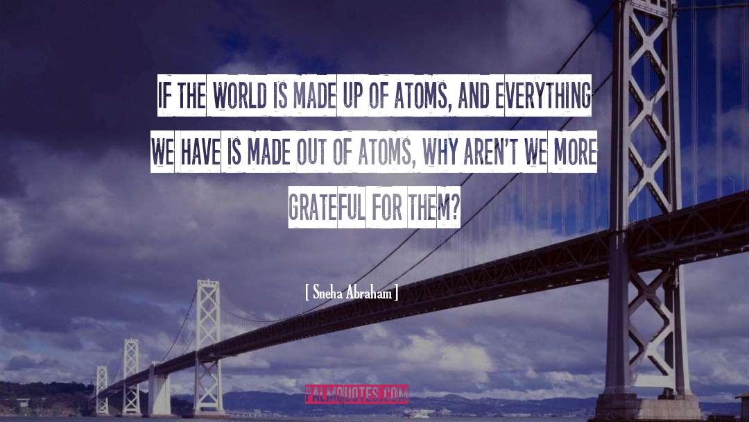 Gratefulness quotes by Sneha Abraham