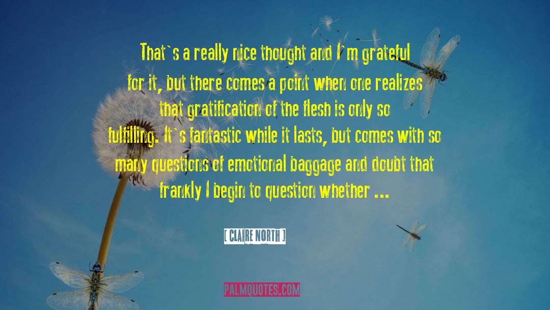 Gratification quotes by Claire North