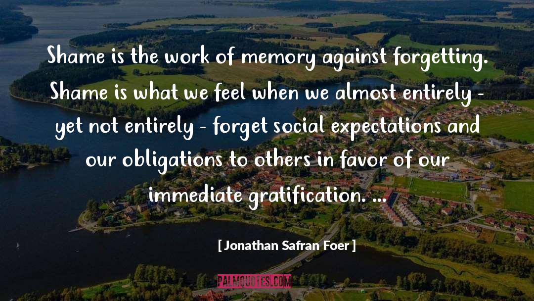 Gratification quotes by Jonathan Safran Foer
