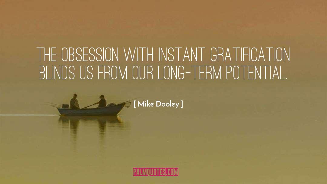 Gratification quotes by Mike Dooley