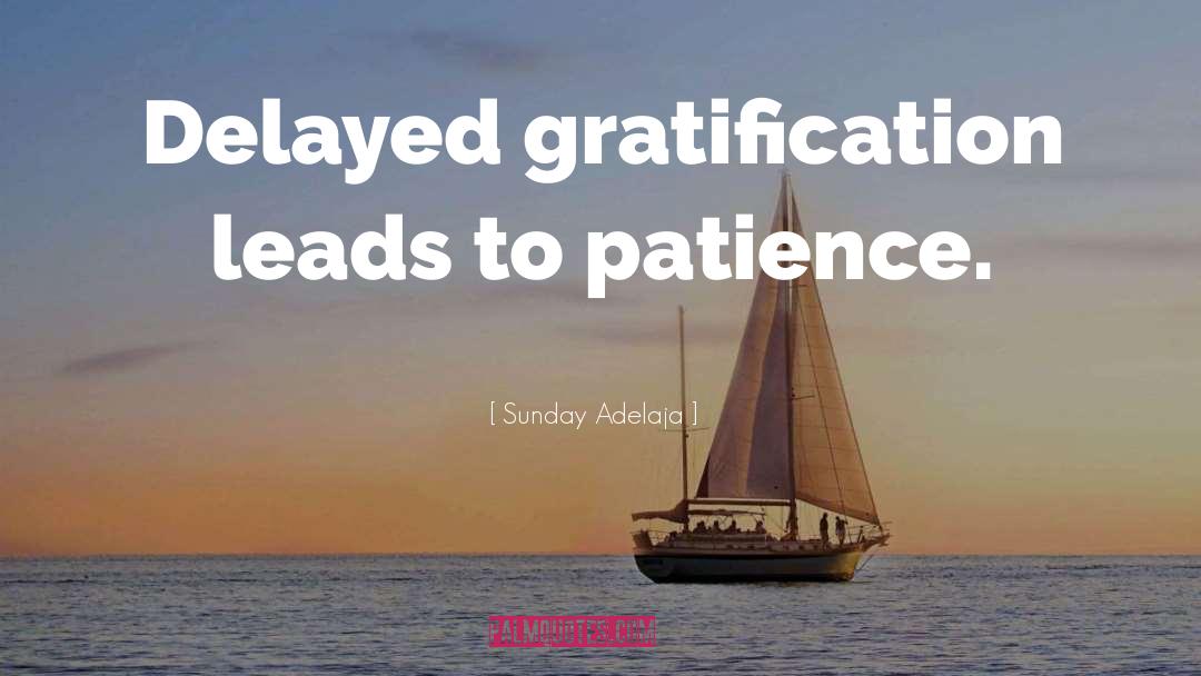 Gratification quotes by Sunday Adelaja