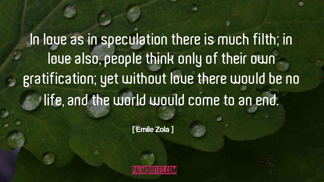 Gratification quotes by Emile Zola